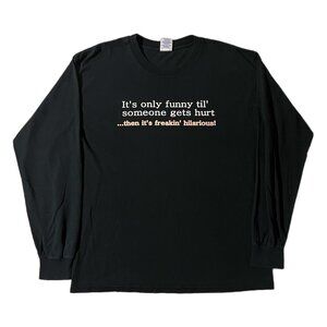 VTG 90s It’s Only Funny Til’ Someone Gets Hurt Funny Humor Black Graphic Tee L